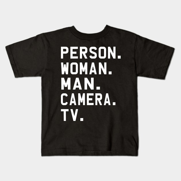 Person Woman Man Camera Tv Trump Cognitive Test Great Memory 3 Kids T-Shirt by igybcrew